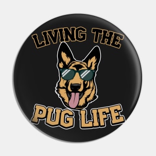 Living The Pug Life German Shepherd Gift Pin