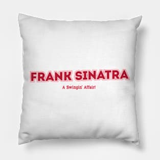 Frank Sinatra A Swingin' Affair! Pillow