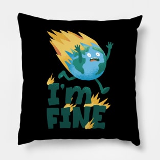 I'm Fine Earth Day Funny Design Pillow