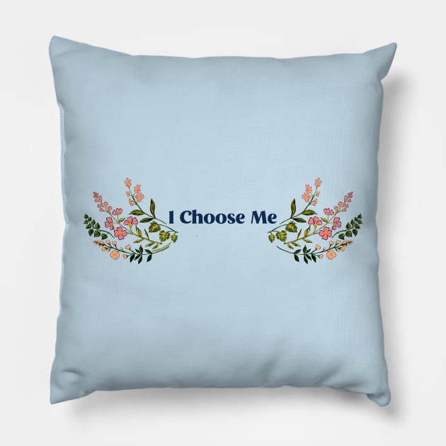 I Choose Me Pillow by FabulouslyFeminist