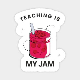 Teaching is my jam - back to school teacher Magnet