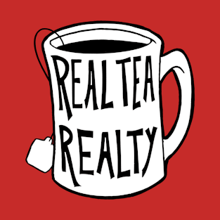 Real Tea Realty T-Shirt