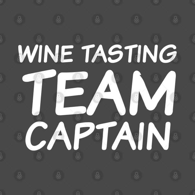 Wine Tasting Team Captain - Funny Wine Sarcasm Merch by Sonyi