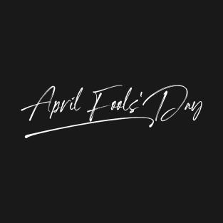 April Fools' Days text T-Shirt