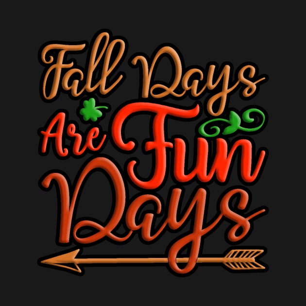 Fall Days are Fun Days, colorful fall, autumn design by crazytshirtstore