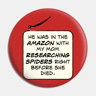 Madame Web He Was In The Amazon Pin