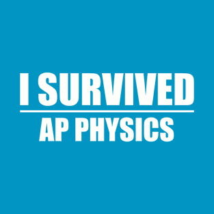 I Survived: AP Physics T-Shirt