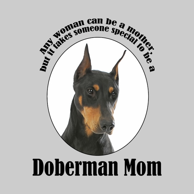 Doberman Mom by You Had Me At Woof