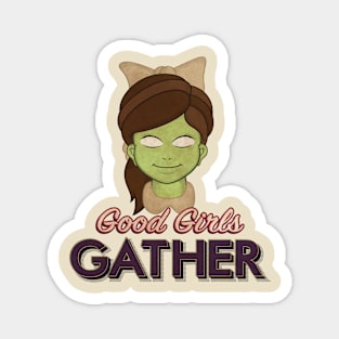 Good Girls Gather Magnet