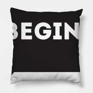 Begin? Pillow