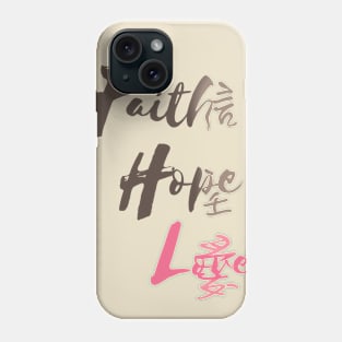 Faith, Hope, Love Phone Case