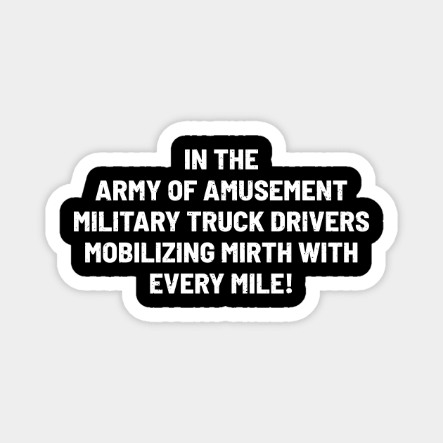 Military Truck Driver Magnet by trendynoize