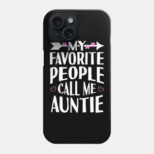 My Favorite People Call Me Auntie Phone Case