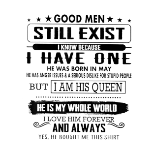 Good Men Still Exist I Know Because I Have One In May Tshirt T-Shirt