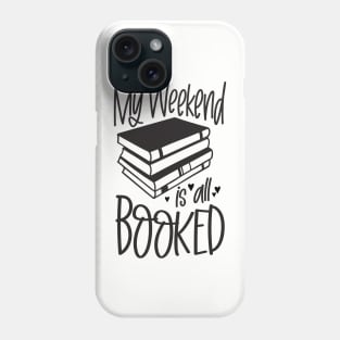 my weekend is all booked Phone Case