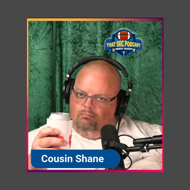 Cousin Shane Cheers by thatsecpodcast