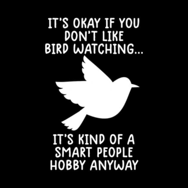 Bird Watching T-shirt - Funny Bird Watcher Smart People by David Brown