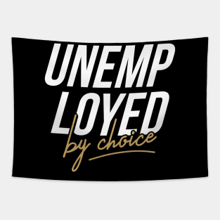 Unemployed by choice Tapestry