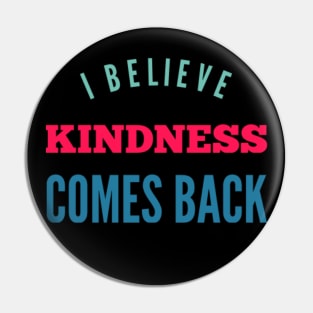 I believe kindness comes back Be Kind Bee kind Fueled By Kindness choose kind Pin