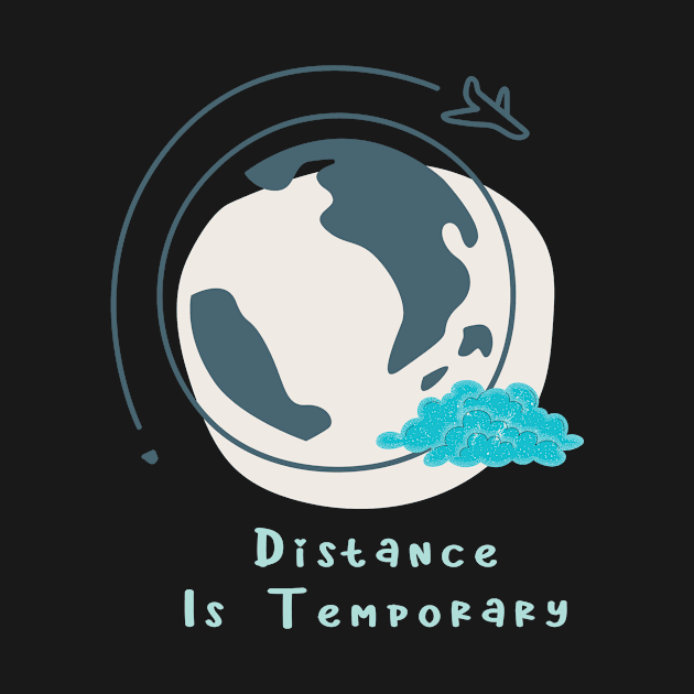 Distance Is Temporary by 29 hour design