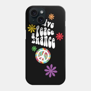 I Give Peace a Chance Phone Case