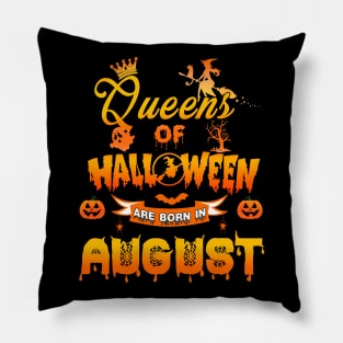 Queen of halloween are born in August tshirt birthday for woman funny gift t-shirt Pillow