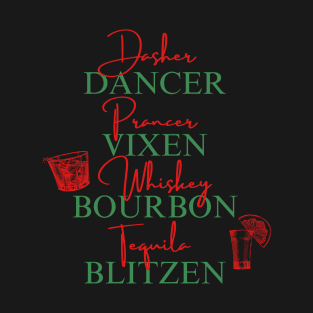 Dasher Dancer Prancer Vixen Whiskey Bourbon Tequila Blitzen T-Shirt