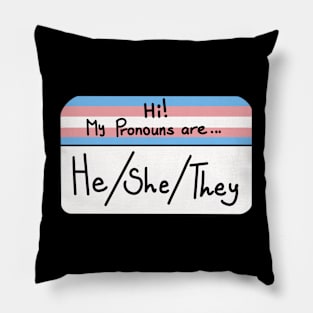 Hi my pronouns are - he she they - trans pride Pillow