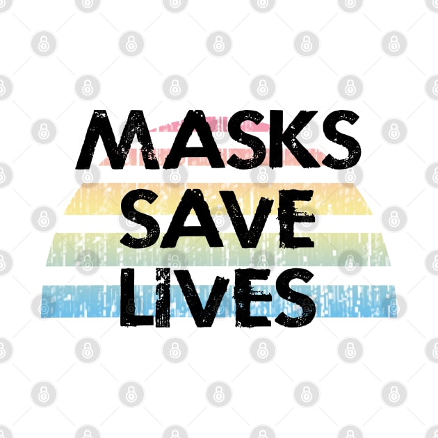 Masks save lives. Heroes wear face masks. Masks are the new normal. Keep your mask on. Stop the virus spread. Distressed vintage design. Protect others. Cover your mouth by IvyArtistic