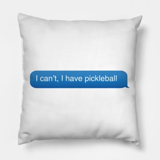 I can't, I have pickleball Pillow