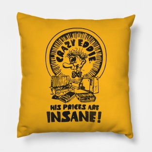 Crazy Eddie is Insane! Pillow