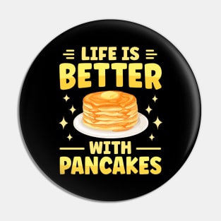 Life Is Better With Pancakes Pin