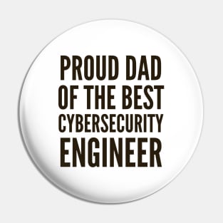 My Dad is The Best Cybersecurity Engineer Pin