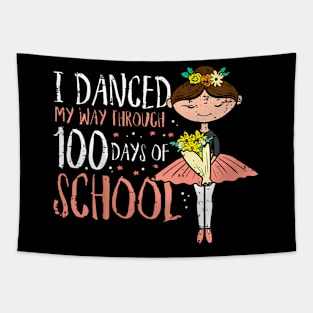 Danced My Way 100 Days School Ballet 100th Day Girls Kids Tapestry