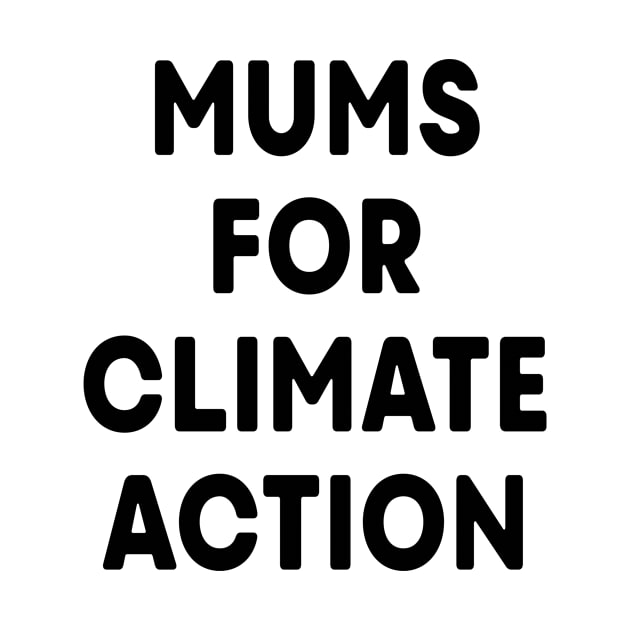 Mums for Climate Action (White) by ImperfectLife