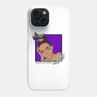 Mind Your Own Business Phone Case