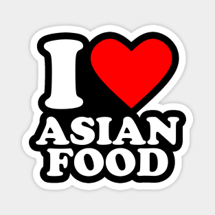 I Love Asian Food Magnet