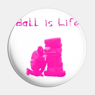 Ball is Life - Pink Pin