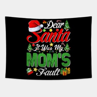 Dear Santa It Was My Moms Fault Christmas Funny Chirtmas Gift Tapestry