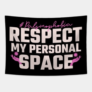 Palsmophobia-Respect my personal space Tapestry