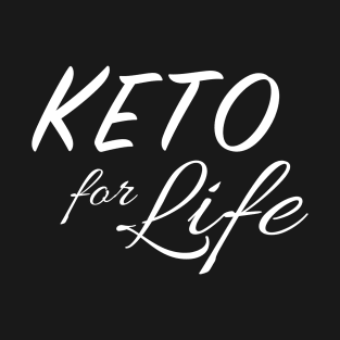 Inspiring "Keto for Life" Message for Health and Weight Loss T-Shirt