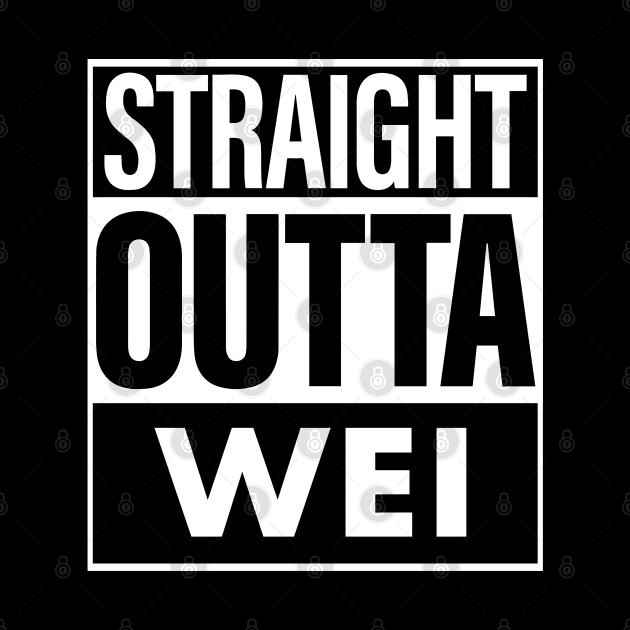 Wei Name Straight Outta Wei by ThanhNga