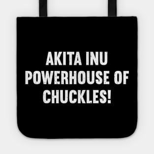 Akita Inu Powerhouse of Chuckles! Tote