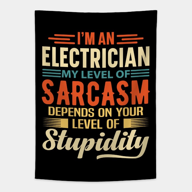 I'm An Electrician Tapestry by Stay Weird