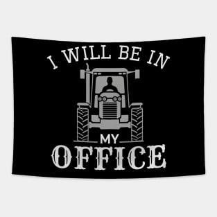 I will be in my office tractor Tapestry