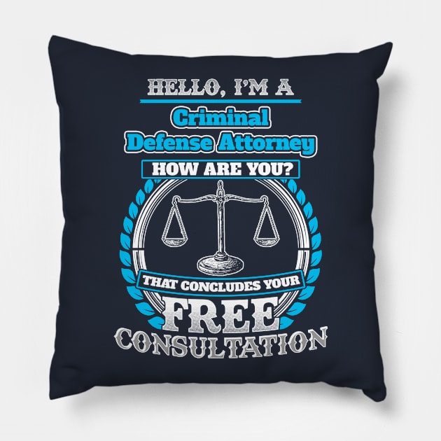 Lawyer Funny T shirt For A Criminal Defense Attorney Pillow by Mommag9521