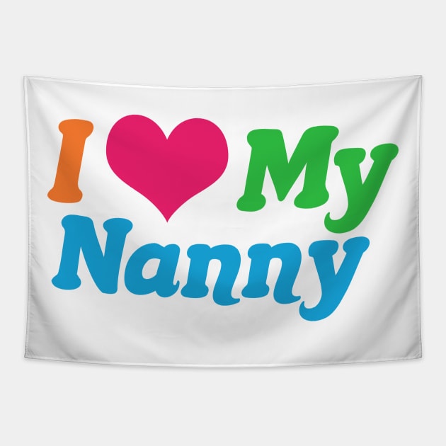 I Love My Nanny Tapestry by epiclovedesigns