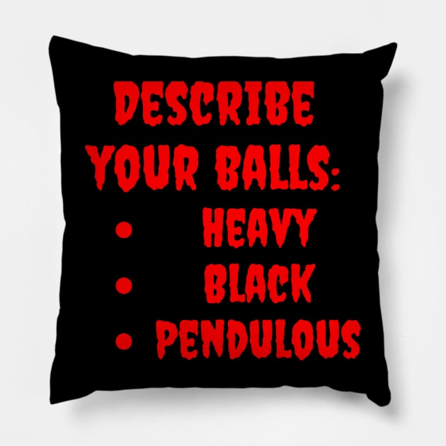 Describe Your Balls Pillow by dryweave