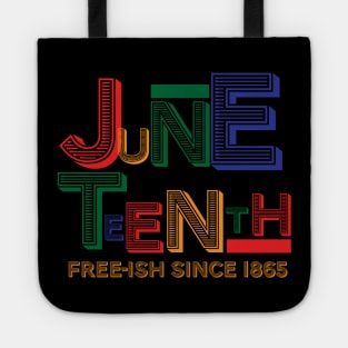 Juneteenth Free-Ish Since 1865 Tote