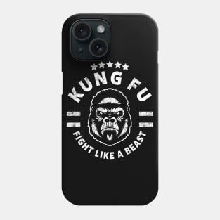 KUNG FU - FIGHT LIKE A BEAST Phone Case